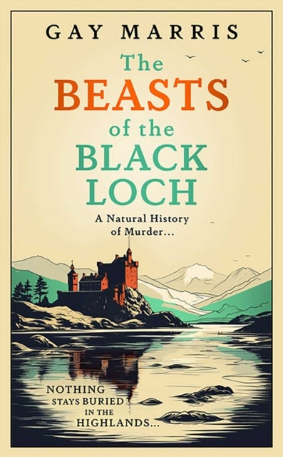 The Beasts of the Black Loch - Nothing stays buried in the Highlands... the first in a series of atmospheric Seventies-set murder mysteries