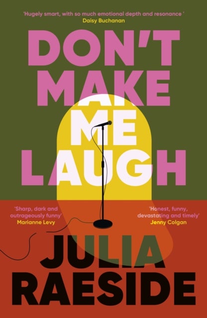 Don't Make Me Laugh - A darkly funny feminist novel about power, patriarchy and the women who fight back