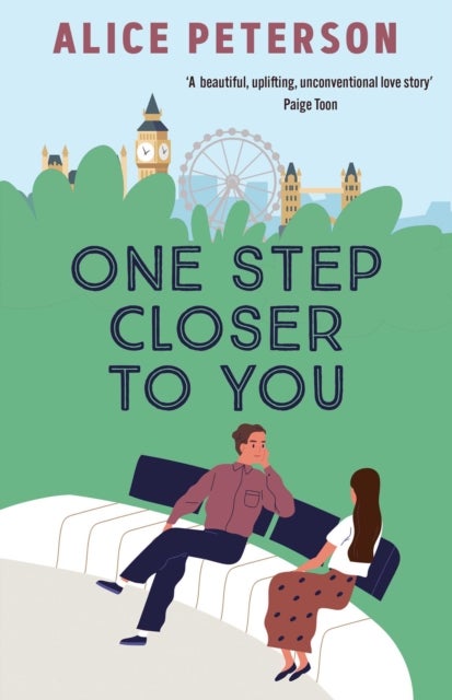 One Step Closer to You - A heartwarming single mum romance: rebuilding life, finding love, and healing a family after loss