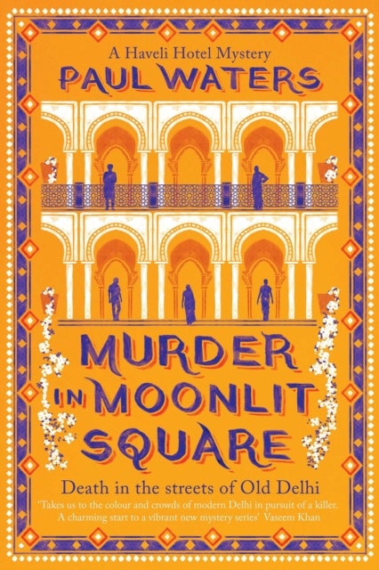 Murder in Moonlit Square - A warm and witty mystery set in Delhi, where a streetwise nun and a hotelier take on murder and mayhem