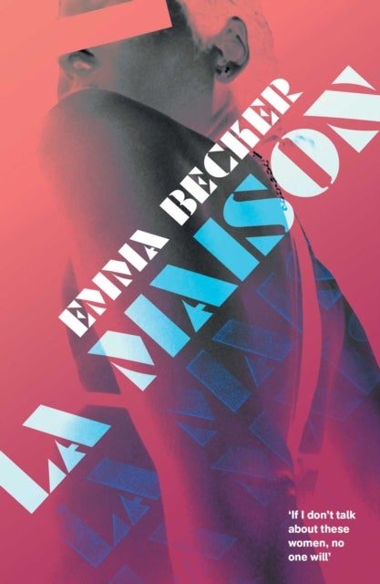 La Maison - Inside a Berlin Brothel: A Literary Novel of Sex Work, Identity, and Survival