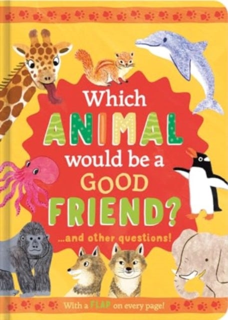 Which Animal Would Be a Good Friend? - and other questions