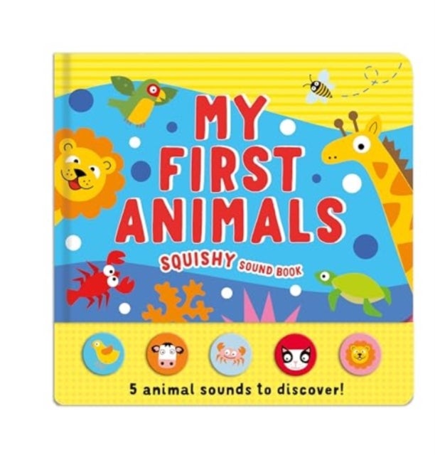 My First Animals - Squishy Sound Book