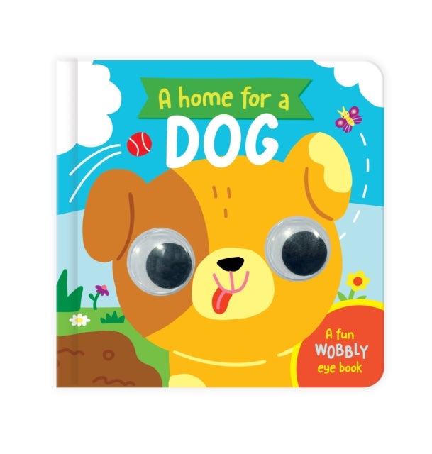 A Home for a Dog - A Fun Wobbly Eye Book