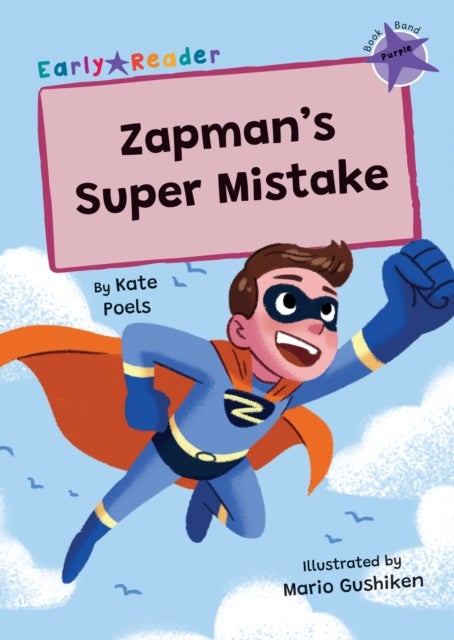 Zapman's Super Mistake - (Purple Early Reader)