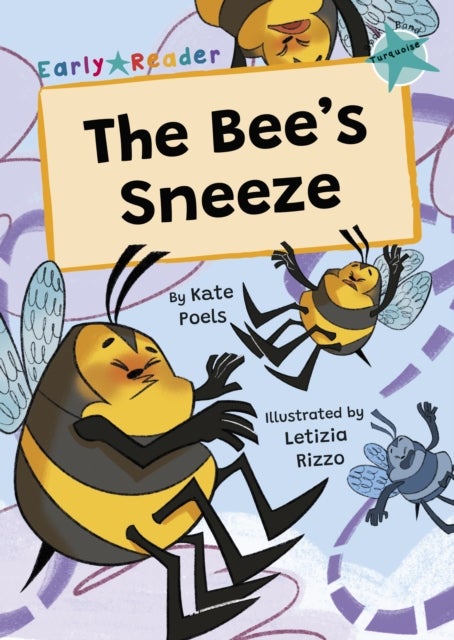 The Bee's Sneeze - (Turquoise Early Reader)