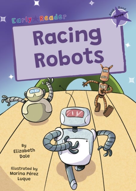 Racing Robots - (Purple Early Reader)