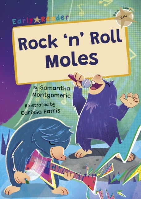 Rock 'n' Roll Moles - (Gold Early Reader)