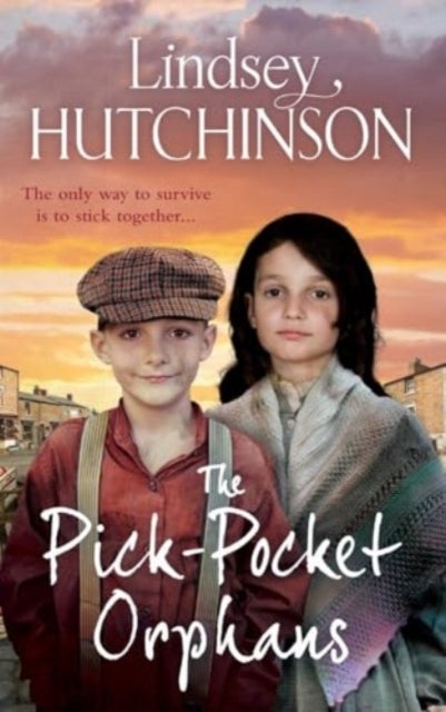 The Pick-Pocket Orphans - A completely gripping, emotional saga series from Lindsey Hutchinson