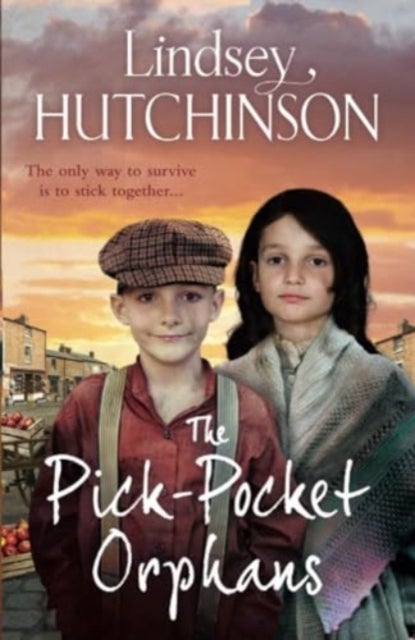 The Pick-Pocket Orphans - A completely gripping, emotional saga series from Lindsey Hutchinson