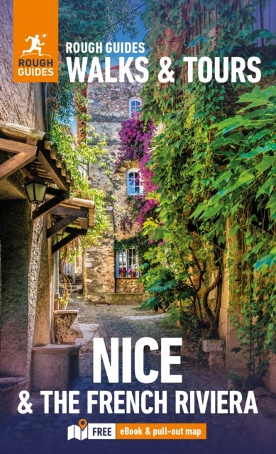 Rough Guides Walks and Tours Nice and the French Riviera: Top 14 Itineraries for Your Trip: Travel Guide with eBook - Top 14 Itineraries for Your Trip