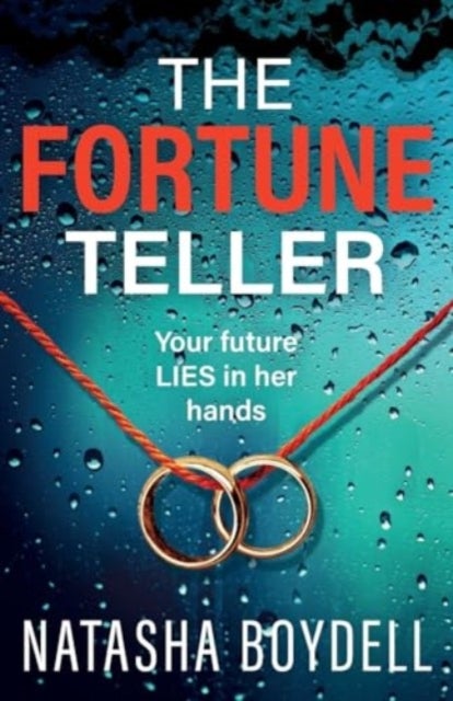 The Fortune Teller - A tense, gripping psychological thriller from Natasha Boydell