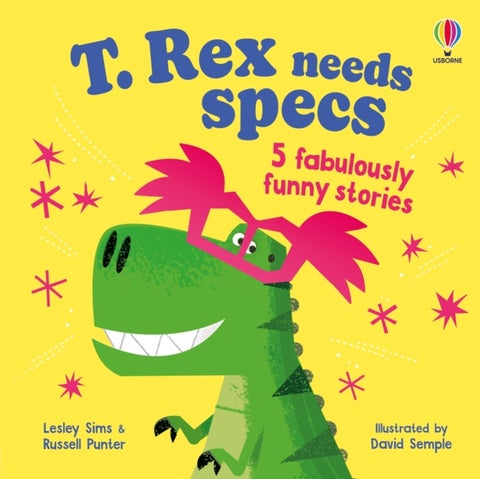 T. Rex needs specs - 5 fabulously funny stories