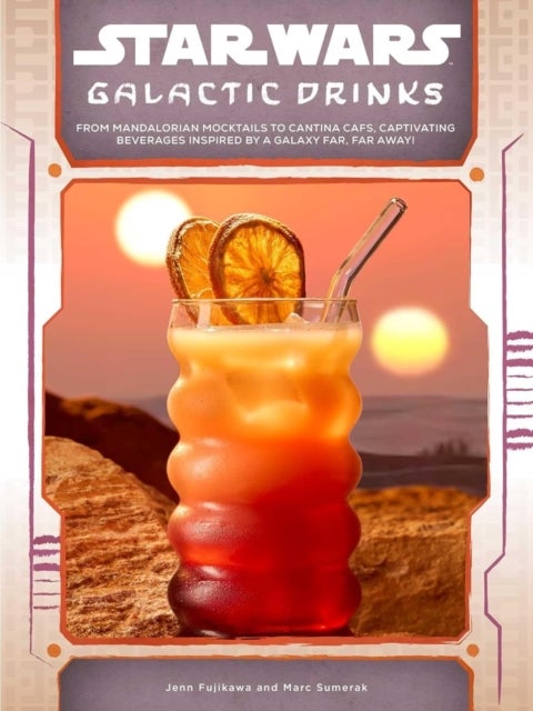 Star Wars: Galactic Drinks - From Mandalorian Mocktails to Cantina Cafs, Captivating Beverages Inspired by a Galaxy Far, Far Away!
