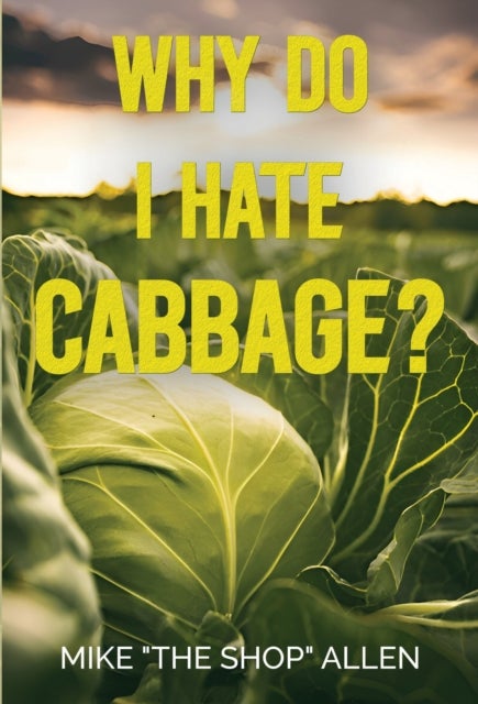 Why Do I Hate Cabbage?