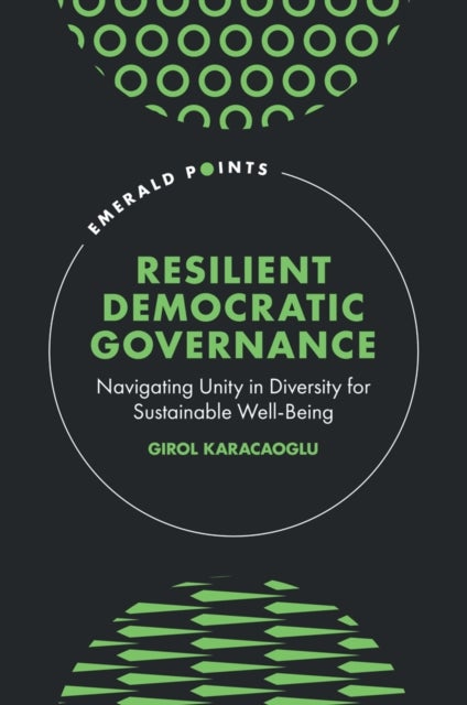 Resilient Democratic Governance - Navigating Unity in Diversity for Sustainable Well-Being