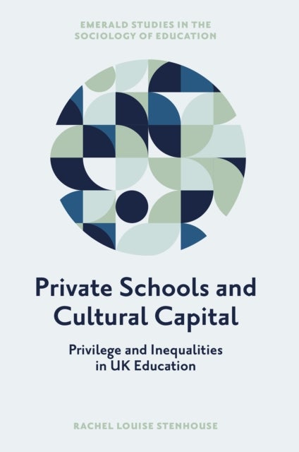 Private Schools and Cultural Capital - Privilege and Inequalities in the English Education System