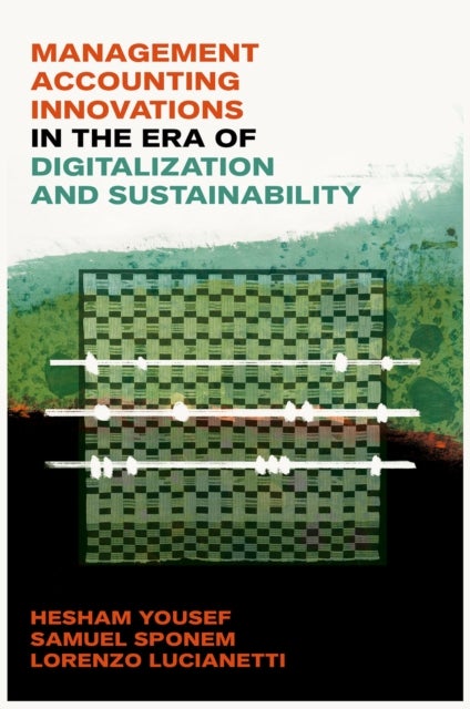 Management Accounting Innovations in the Era of Digitalization and Sustainability