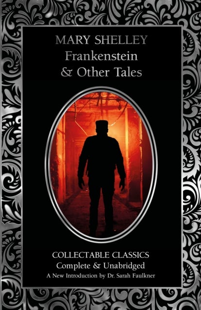 Frankenstein & Other Tales - Flame Tree Collectable Classics