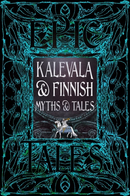 Kalevala & Finnish Myths & Tales - Epic Tales