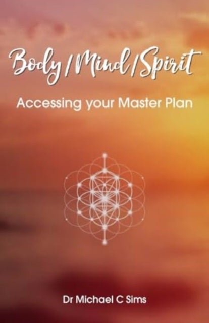 Body/Mind/Spirit - Accessing your Master Plan