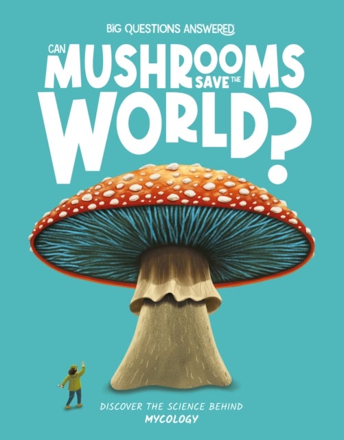 Can Mushrooms Save the World? - Mycology