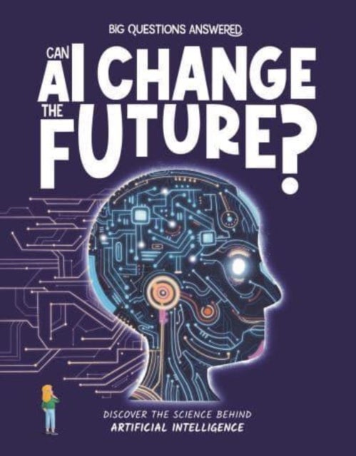 Can AI Change the Future? - Discover the science behind artificial intelligence