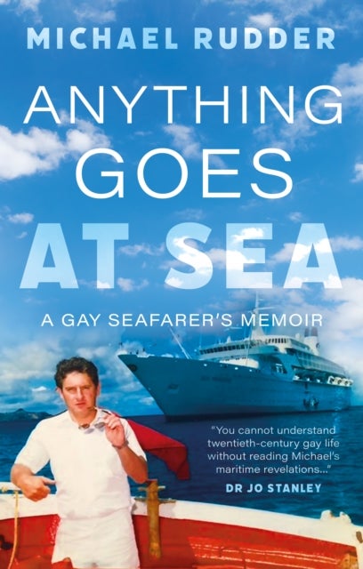 Anything Goes at Sea - A Gay Seafarer’s Memoir