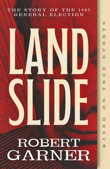 Landslide - The Story of the 1945 General Election