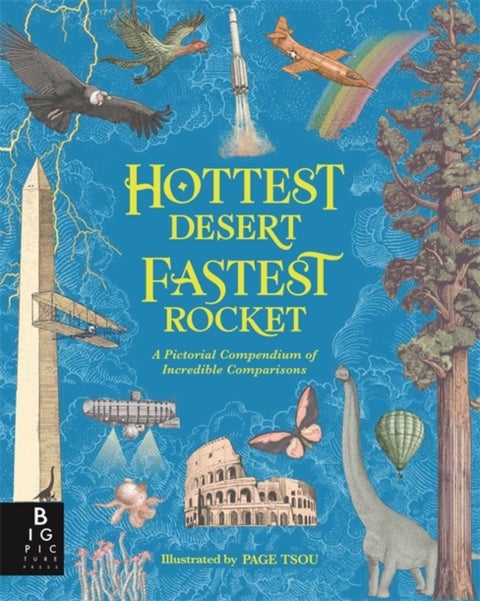 Hottest Desert, Fastest Rocket - A Pictorial Compendium of Incredible Comparisons