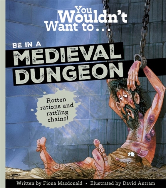 You Wouldn't Want to Be in a Medieval Dungeon