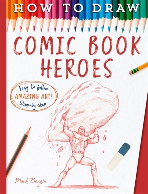 How To Draw Comic Book Heroes