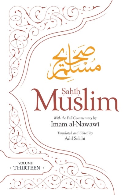 Sahih Muslim (Volume 13) - With the Full Commentary by Imam Nawawi