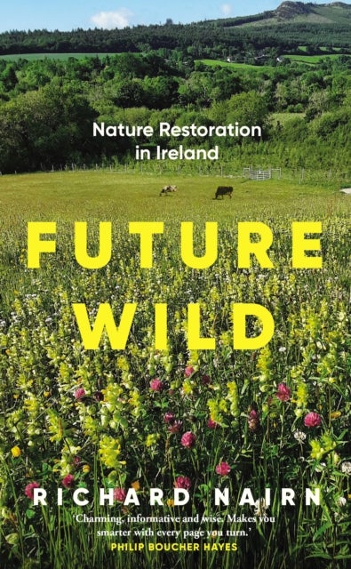 Future Wild - Nature Restoration in Ireland