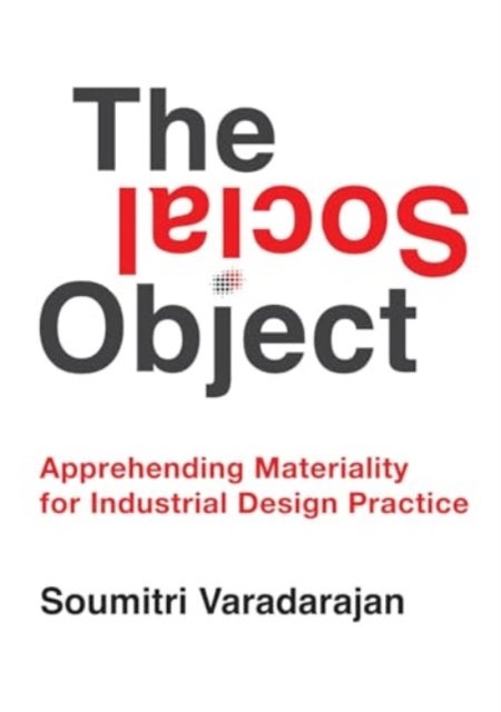 The Social Object - Apprehending Materiality for Industrial Design Practice