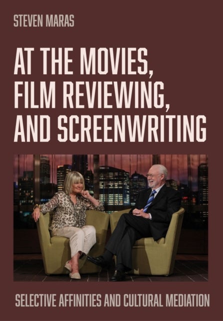 At the Movies, Film Reviewing, and Screenwriting - Selective Affinities and Cultural Mediation