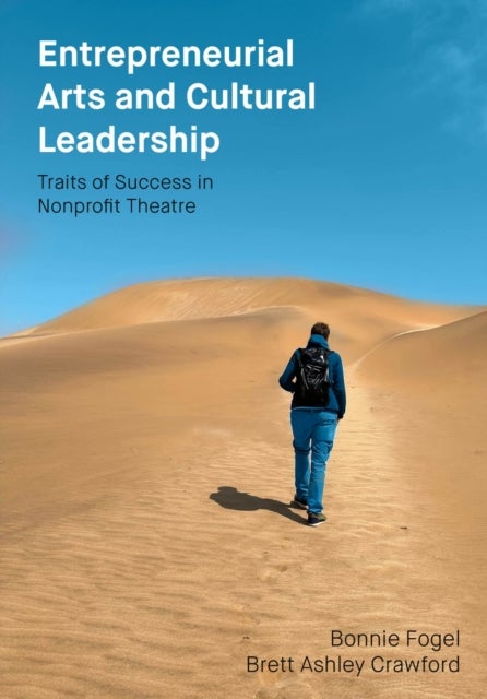 Entrepreneurial Arts and Cultural Leadership - Traits of Success in Nonprofit Theatre
