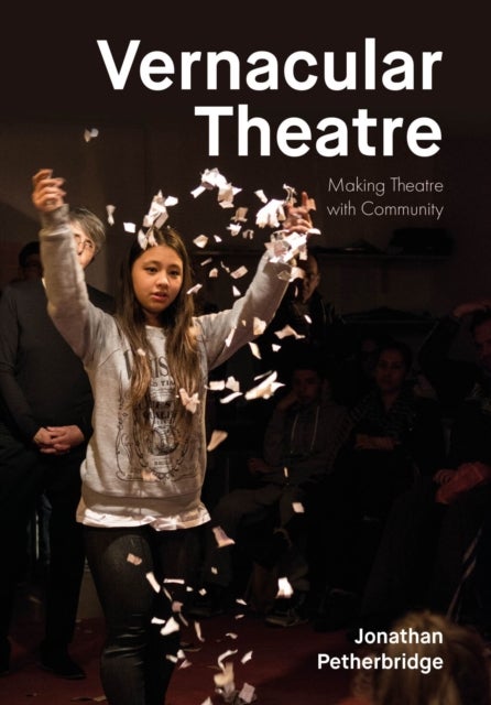 Vernacular Theatre - Making Theatre with Community