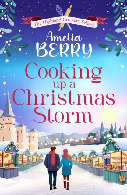 Cooking Up a Christmas Storm - A warm and cosy festive romcom, the perfect Christmas escape