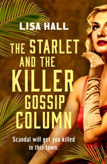 The Starlet and the Killer Gossip Column - A twisty, cosy, time-slip mystery