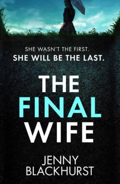 The Final Wife - An unputdownable psychological thriller with breathtaking twists