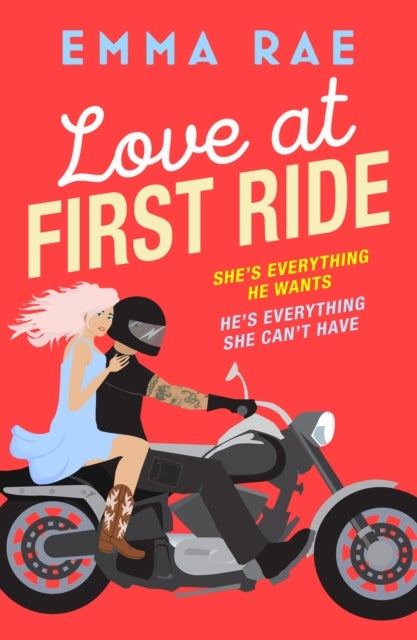 Love at First Ride - An irresistible opposites attract biker boy romance