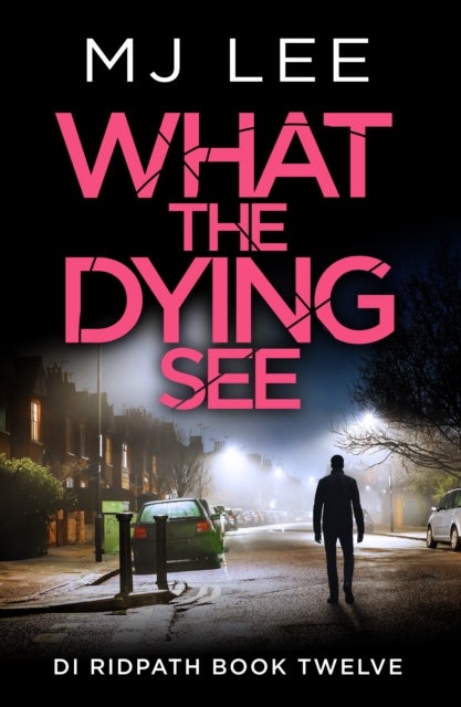 What the Dying See - An utterly gripping and fast-paced crime thriller set in Manchester