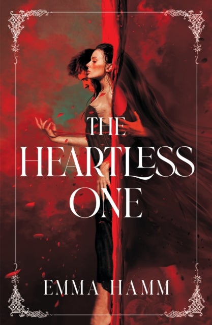The Heartless One - the addictive and sizzling dark romantasy from USA Today bestseller Emma Hamm