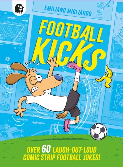 Football Kicks - Over 60 laugh-out-loud comic-strip football jokes!