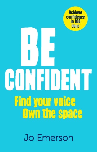 Be Confident - Your 100-day guide