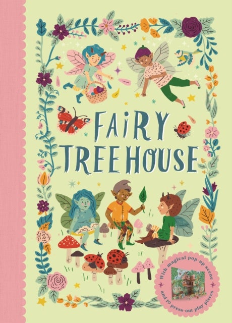 Fairy Tree House - With magical pop-up scene and 19 press-out play pieces
