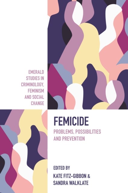 Femicide - Problems, Possibilities, and Prevention