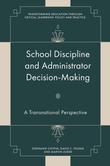 School Discipline and Administrator Decision-Making - A Transnational Perspective