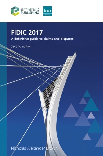 FIDIC 2017 - A definitive guide to claims and disputes